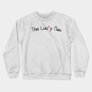 The Lucky Man Crewneck Sweatshirt